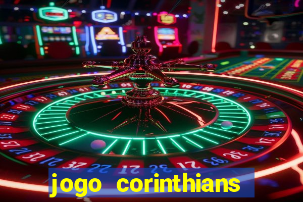 jogo corinthians hoje futemax